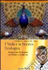 I veda e la scienza ecologica. Interazione ecologica tra psiche e ambiente. Audiolibro. CD Audio formato MP3 libro
