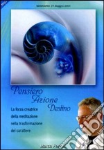 Pensiero azione destino. Audiolibro. CD Audio formato MP3 libro