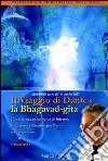 Il viaggio di Dante e la Bhagavad Gita. Paradiso. Audiolibro. CD Audio formato MP3 libro