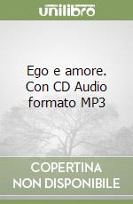 Ego e amore. Con CD Audio formato MP3 libro