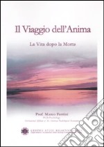 Il viaggio dell'anima. La vita dopo la morte libro