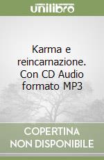 Karma e reincarnazione. Con CD Audio formato MP3 libro