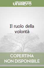 Il ruolo della volontà