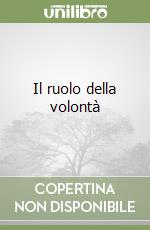 Il ruolo della volontà libro