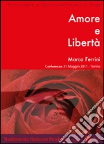 Amore e libertà. Audiolibro. CD Audio formato MP3 libro