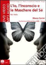 L'io, l'inconscio e le maschere del sé. Audiolibro. CD Audio formato MP3 libro