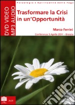 Trasformare la crisi in un'opportunità. Audiolibro. CD Audio formato MP3 libro