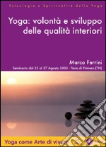 Yoga. Volontà e sviluppo delle qualità interiori. Audiolibro. CD Audio formato MP3