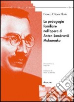 La pedagogia familiare nell'opera di Anton Semënovic Makarenko