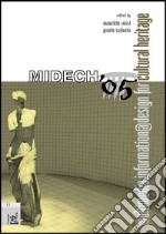 Midech '05. Multimedia.information@design for cultural Heritage '05 libro