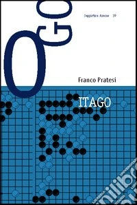 Itago. Panoramica storica del Go italiano libro