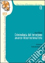 Criminologia del terrorismo anarco-insurrezionalista libro