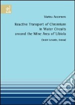 Reactive transport of chromium in water circuits around the mine area of Libiola (Sestri Levante, Genoa) libro