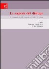 Le ragioni del dialogo. Grammatica del rapporto fra le religioni. Atti del Convegno (Napoli, 20-21 febbraio 2004) libro