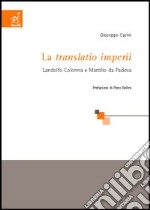 La «Translatio imperii». Landolfo Colonna e Marsilio da Padova