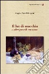 Il luì di macchia e altri piccoli racconti libro di Gatti Pellegrini Angela