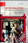 L'interpretazione dell'altro. Per un'antropologia visuale dialogica libro di Pandolfi Luca