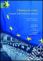 L'Europa in corso. Il manuale della costituzione europea