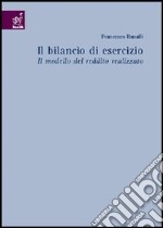 Il bilancio di esercizio. Il modello del reddito realizzato libro