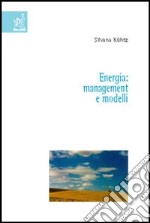 Energia: management e modelli libro