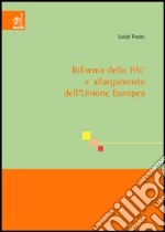 Riforma della PAC e allargamento dell'Unione Europea libro