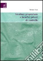 Strutture prprietarie e benefici privati di controllo libro