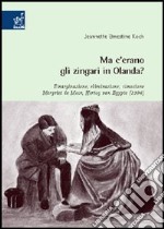 Ma c'erano gli zingari in Olanda? Emarginazione, eliminazione, rimozione. Margriet de Moor, Hertog van Egypte (1996)