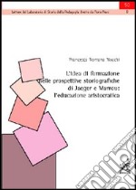 L'idea di formazione nelle prospettive storiografiche di Jaeger e Marrou. L'educazione aristocratica