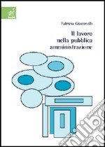 Il lavoro nella pubblica amministrazione libro