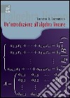Un'introduzione all'algebra lineare libro di Lomonaco Luciano