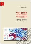 Geografia dell'innovazione territoriale. Strategie di valorizzazione, politiche di sviluppo locale libro