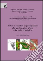 Metodi e procedure di partecipazione alle trasformazioni e alle scelte urbanistiche