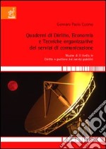 Quaderni di diritto, economia e tecniche organizzative dei servizi di comunicazione. Master di II livello in diritto e gestione dei servizi pubblici