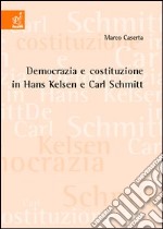 Democrazia e costituzione in Hans Kelsen e Carl Schmitt libro