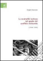 La neutralità laotiana nel quadro del conflitto vietnamita (1964-1968)