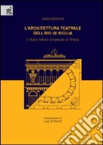 L'architettura teatrale dell'Ottocento in Sicilia. Il Teatro Vittorio Emanuele di Vittoria