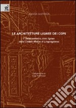 Le architetture lignee dei cori. Il settecentesco coro ligneo della Chiesa Madre di Linguaglossa libro