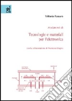 Fondamenti di tecnologie e materiali per l'elettronica libro