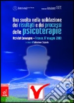 Una Svolta nella validazione dei risultati e dei processi delle psicoterapie. Atti del Convegno (Firenze, 17 maggio 2003) libro