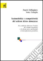 Sostenibilità e competitività del settore ittico abruzzese. Un contributo attraverso l'analisi del sistema cooperativo e di alcune prove sperimentali... libro