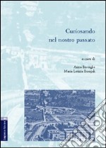 Curiosando nel nostro passato