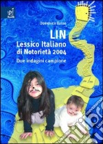 LIN. Lessico italiano di notorietà 2004. Due indagini campione libro