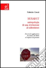 Nunavut: antropologia di una rivoluzione al rallentatore. Percorsi di applicazione fra studio del diritto ed esigenze del presente