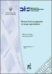 Discrete level set approach to image segmentation