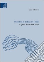 Dramma e danza in India. Aspetti della tradizione libro