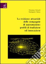 La revisione attuariale delle compagnie di assicurazione. Profili di tradizione e innovazione