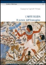 L'arte egizia. Il potere dell'immagine libro