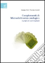 Complementi di microelettronica analogica. Lucidi ed esercitazioni