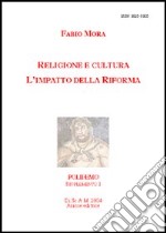 Religione e cultura. L'impatto della Riforma libro