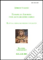 El papel de Afrodita en el alto arcaísmo griego. Política, guerra, matrimonio y iniciación libro